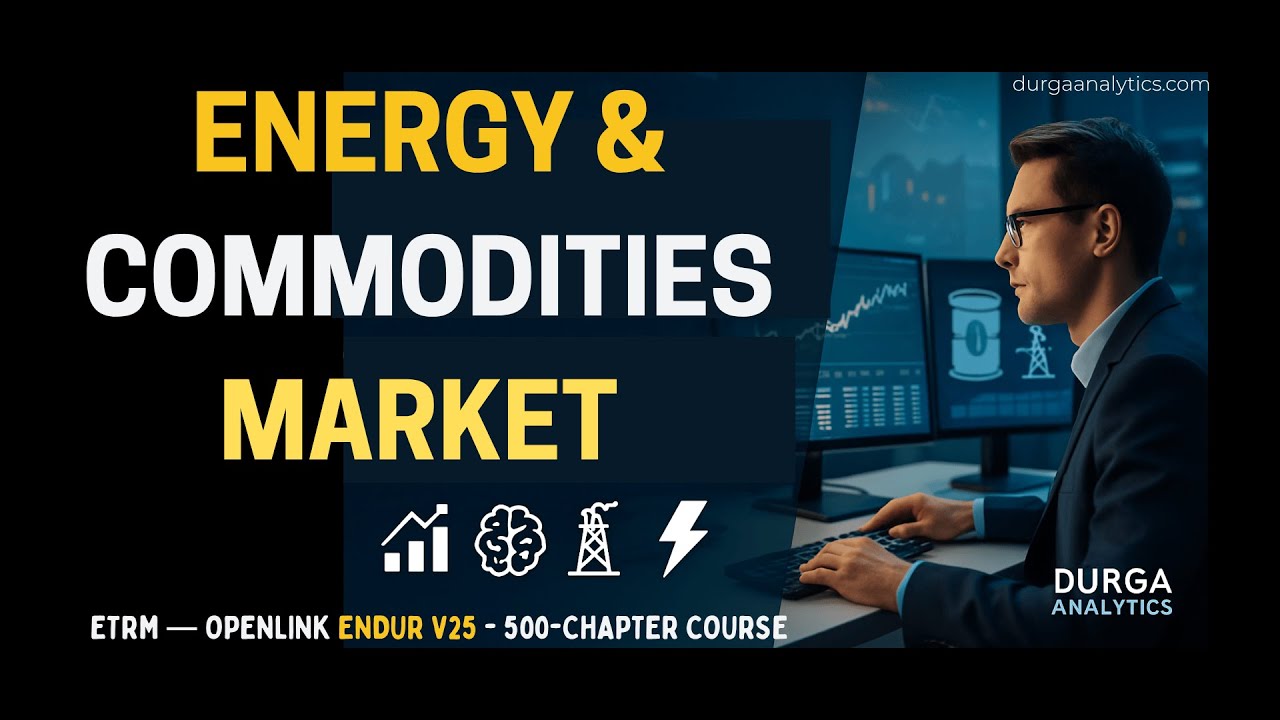 Section 1⚡ ETRM Pro Course | Energy & Commodities Market Fundamentals | (Ch. 1 &ndash; 20)