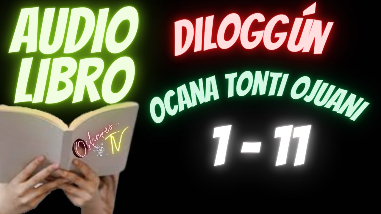 OKANA TONTI OJUANI (1-11) | DILOGGUN | SANTERIA | AUDIO LIBRO