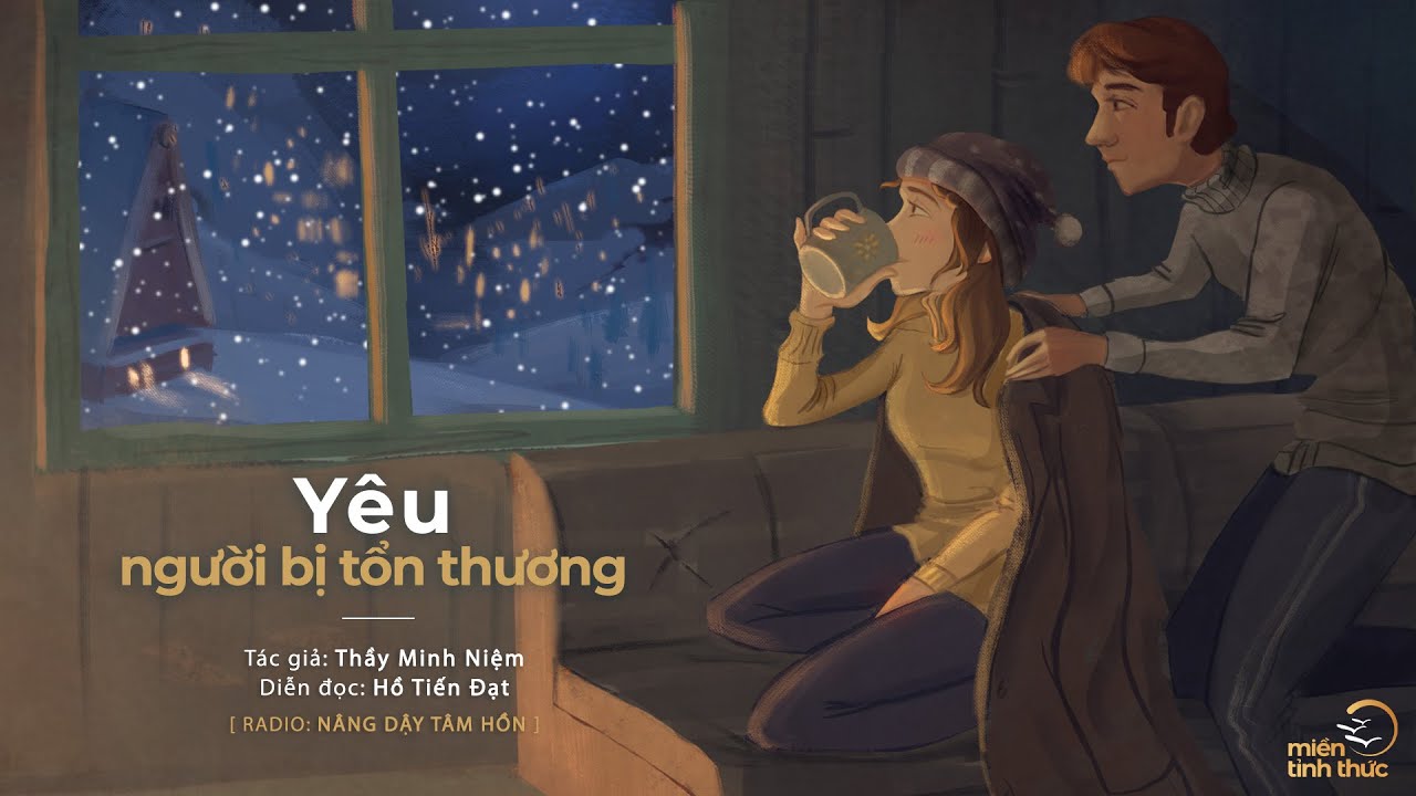 Yêu người bị tổn thương | Trích Radio: Nâng dậy tâm hồn | Diễn đọc: Hồ Tiến Đạt