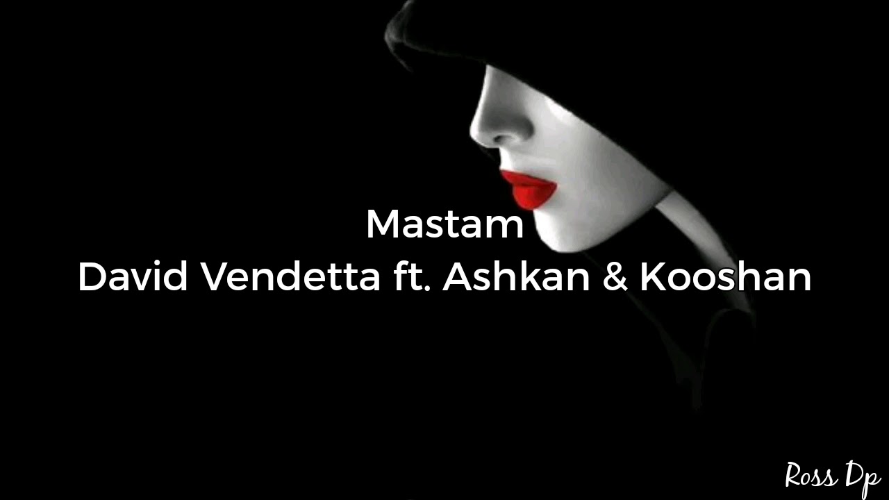 David Vendetta ft. Ashkan & Kooshan - Mastam