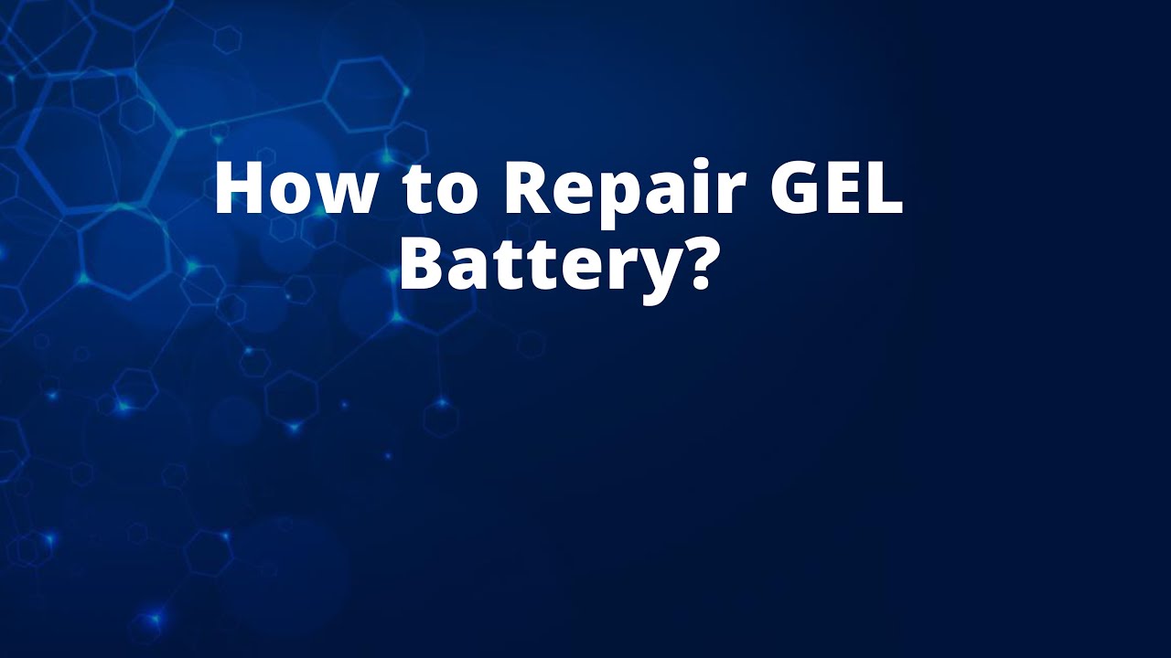 How to Repair GEL Battery?