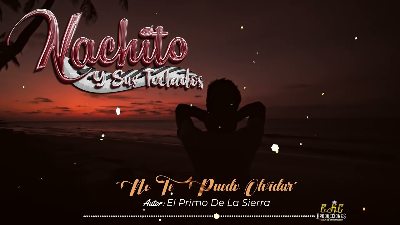 No Te Puedo Olvidar(Cover)\Nachito Y Sus Teclados