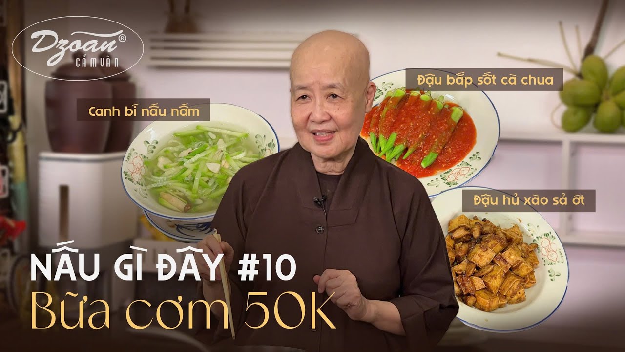 Nấu gì đây #10 | Bữa cơm 50K: Làm ngay bữa cơm chay 3 món đầy đủ hương vị chỉ vỏn vẹn 45 nghìn đồng