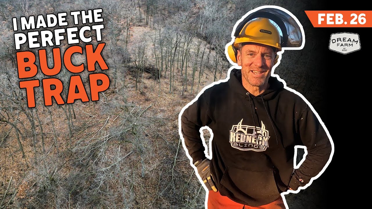 Feb. 26: I Made the Perfect Buck Trap | Dream Farm w/ Bill Winke
