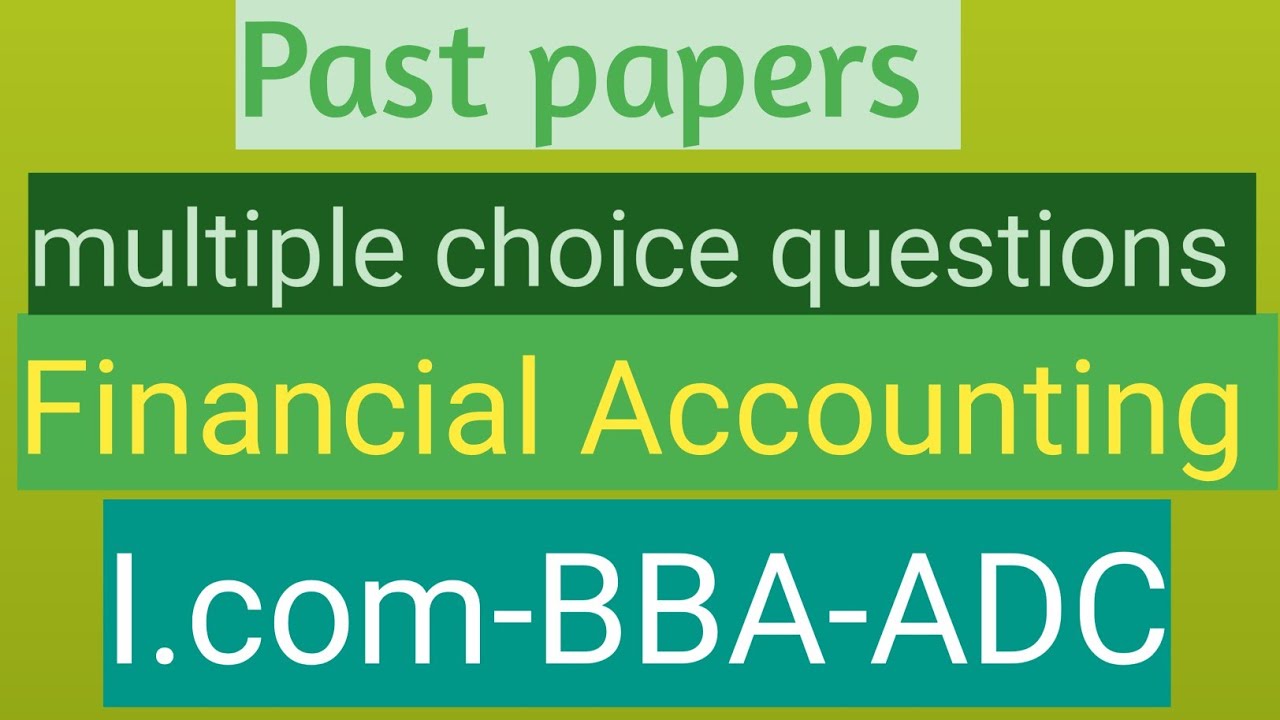 Financial Accounting 1 – Past Papers MCQs | BBA Semester 1