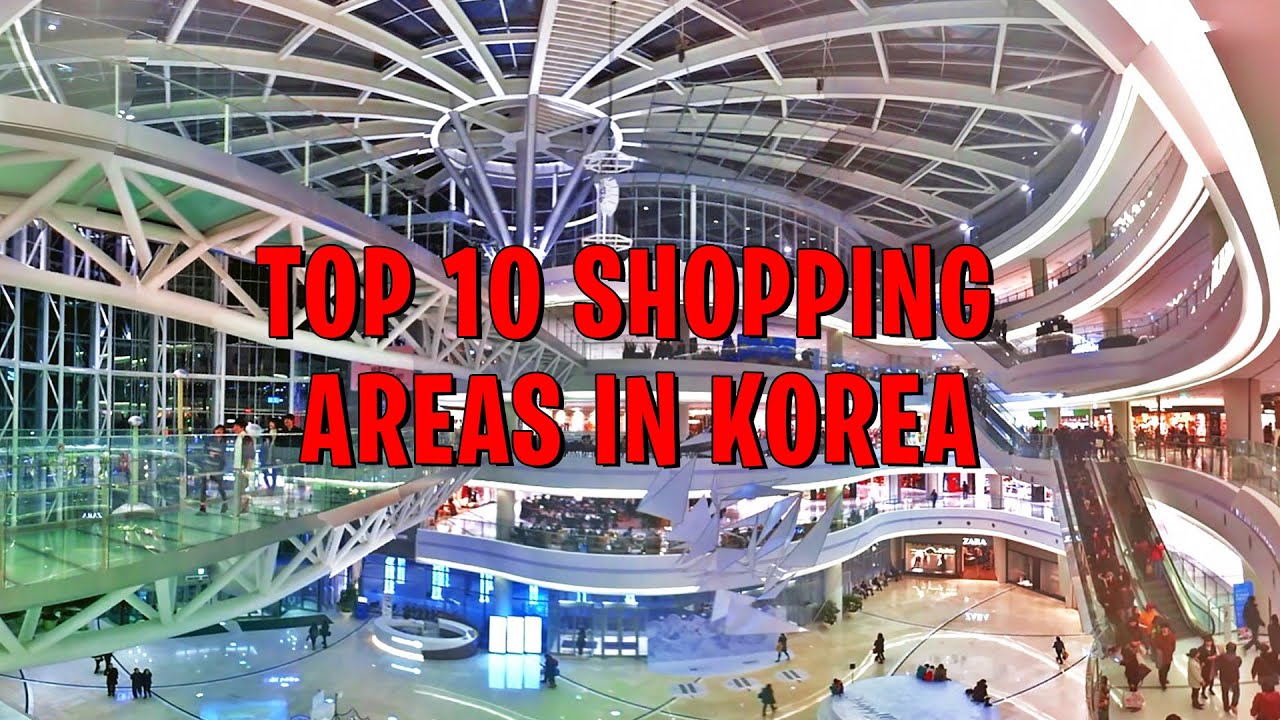 Top 10 shopping areas in Korea