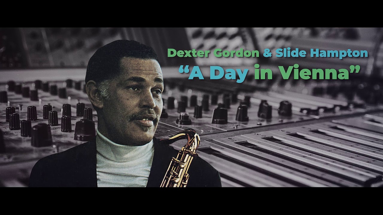 Dexter Gordon & Slide Hampton - A Day In Vienna