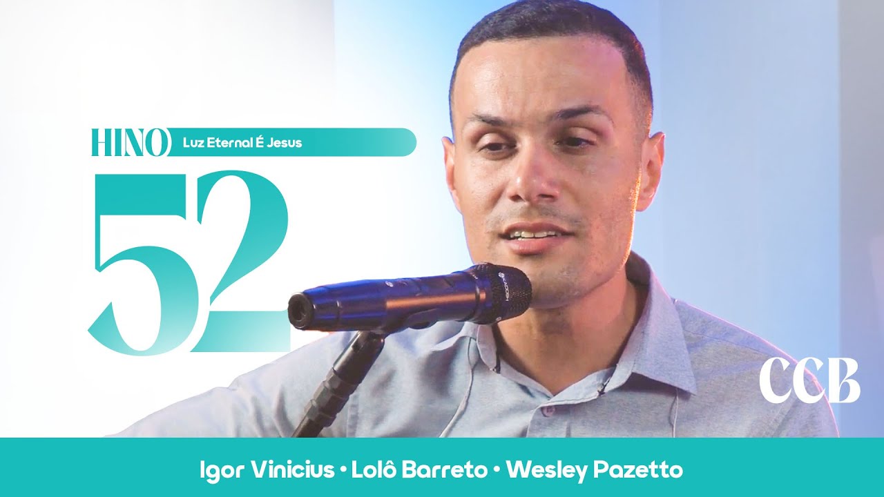 Hino 52 CCB - Luz Eternal É Jesus