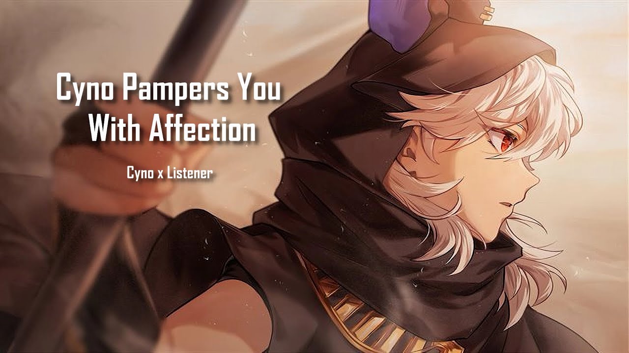 Cyno Pampers You With Affection | M4A Cyno ASMR