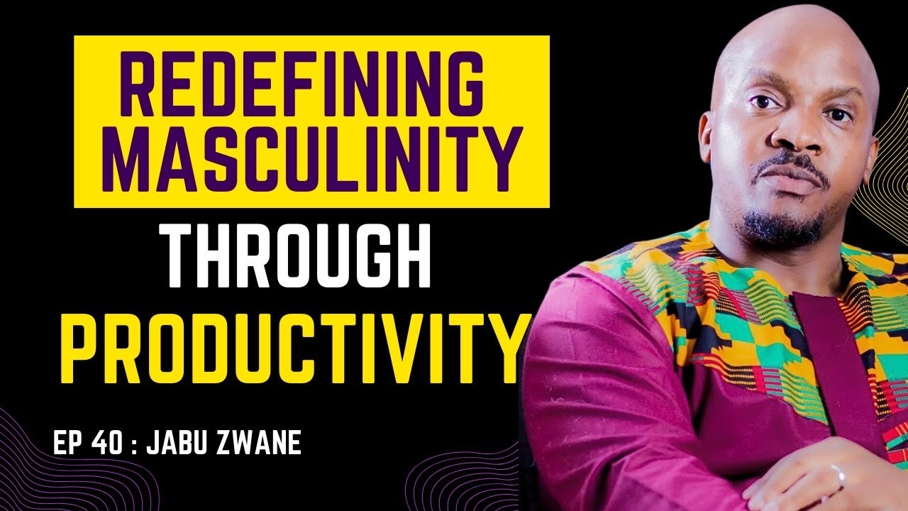 Jabu Zwane | How Mascululinity Impacts Productivity, Feminism, Raising Young Boys,Emotional Support.