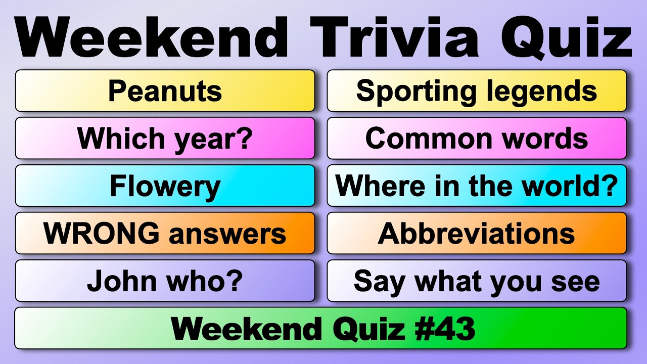 WEEKEND TRIVIA QUIZ #43 - 50 quiz questions to test your general knowledge!