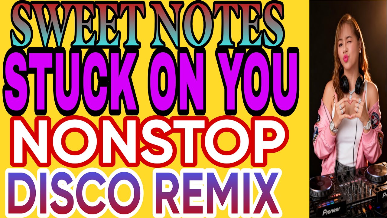 💫🔥 SWEET NOTES STUCK ON YOU II NONSTOP DISCO REMIX @mhitamacabidangvlog 