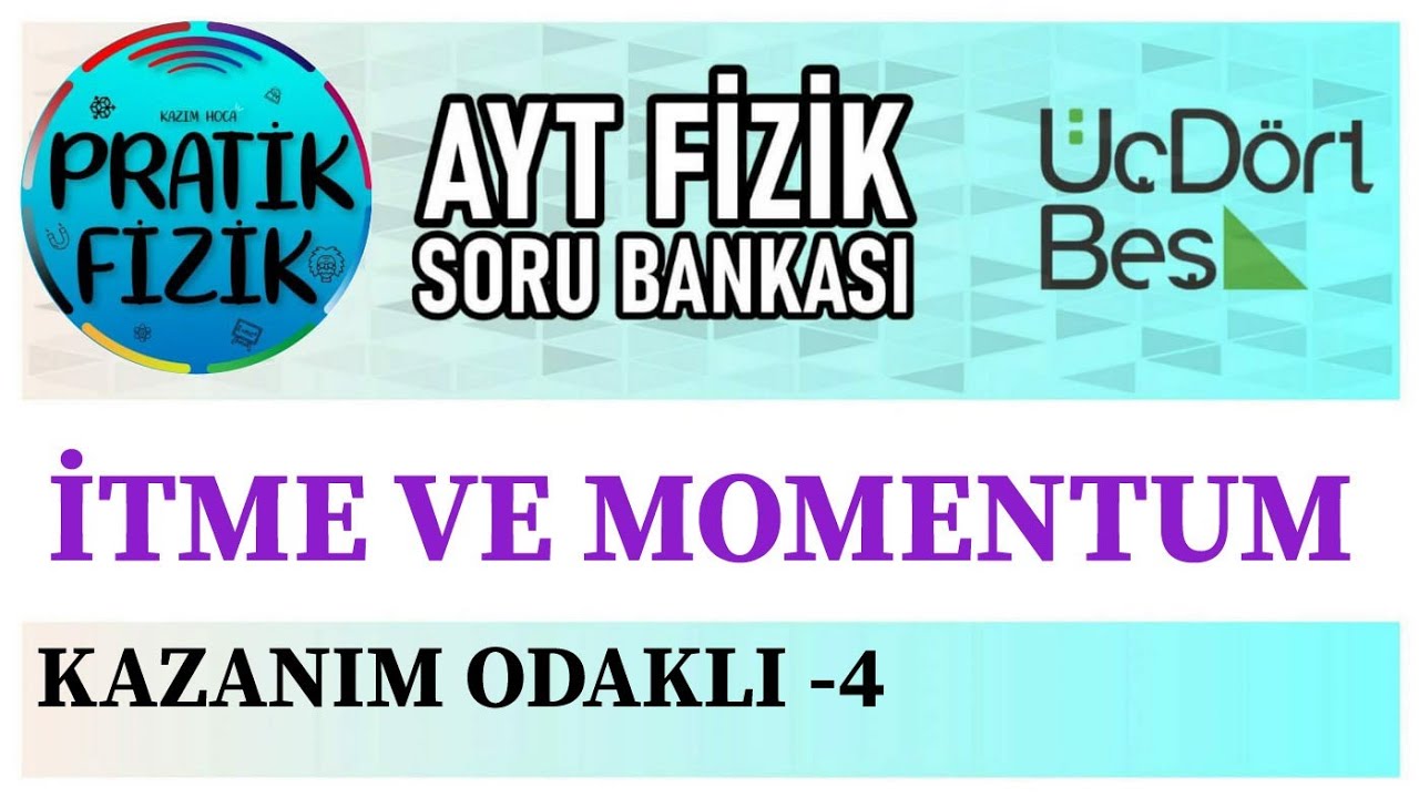 💥 2025-2026 GÜNCEL KİTAP 💥 345 AYT FİZİK | İTME VE MOMENTUM | KAZANIM ODAKLI SORULAR - 4