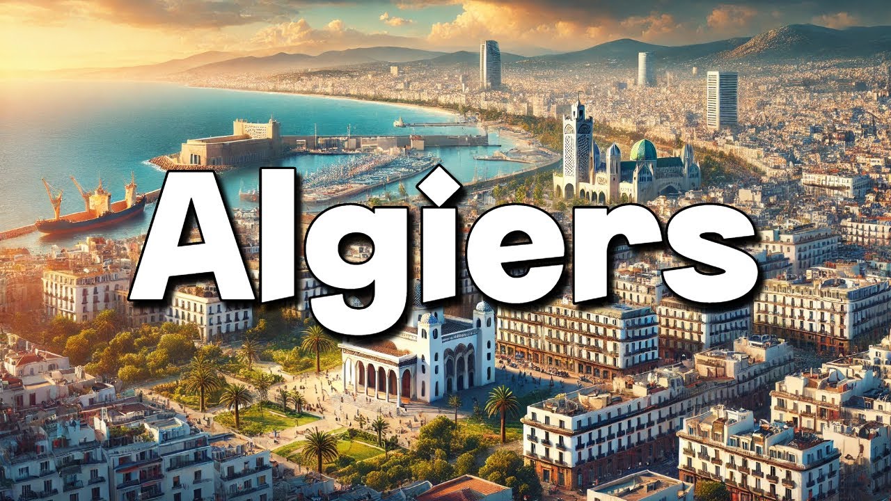 Algiers Algeria - Best Things To Do & Visit | Complete Guide