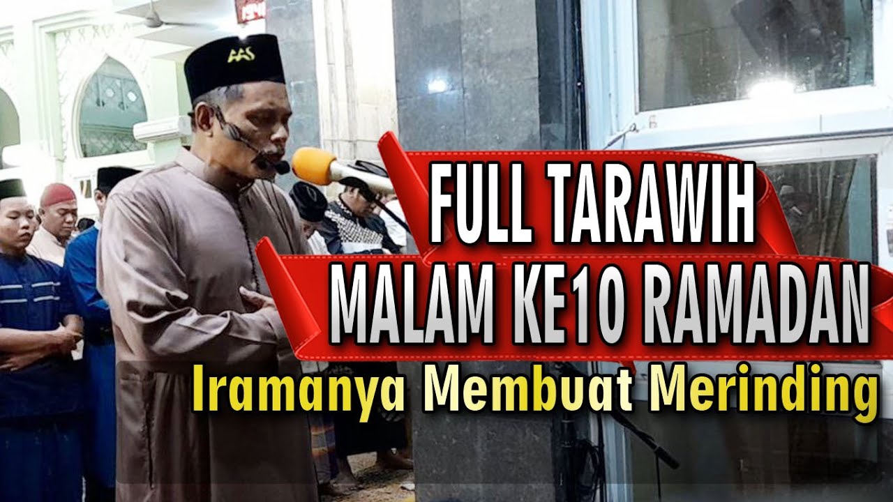 Full Tarawih Malam ke 10 Ramadan, Iramanya Membuat Merinding #muhammadong #ramadan2023