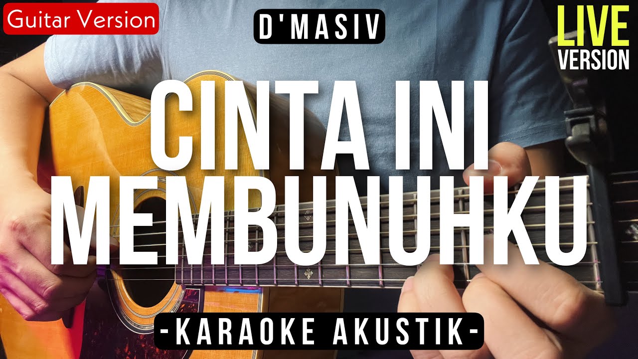 Cinta Ini Membunuhku - D'masiv (Karaoke Akustik) Live Version