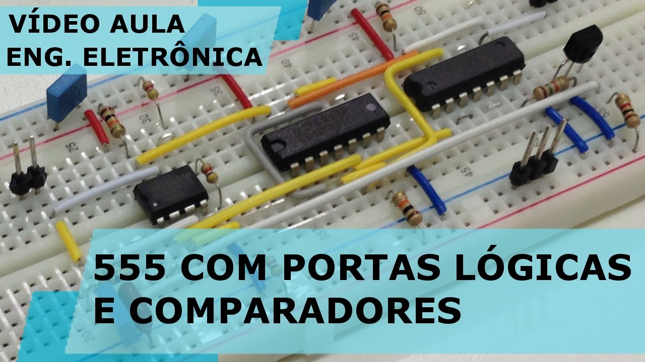 555 A NÍVEL DE PORTAS LÓGICAS E COMPARADORES | Vídeo Aula #169