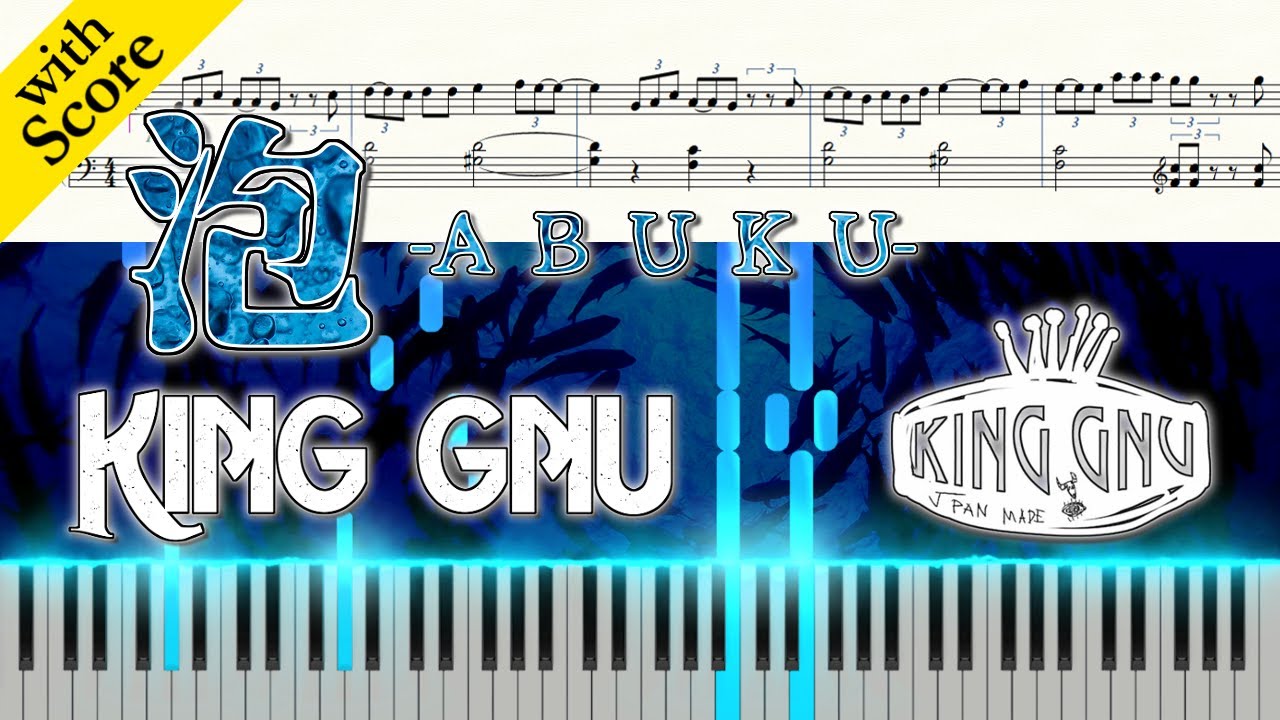 Abuku (Bubble)/King Gnu (Full Piano Cover w/ Score)