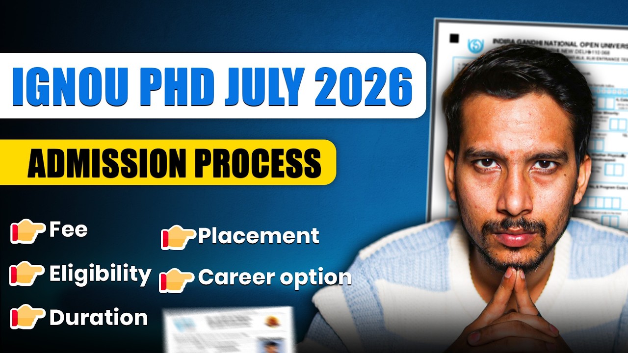 Complete Details of IGNOU PhD July 2026 | Admission Process | Fee | Eligibility | Duration | Plac...