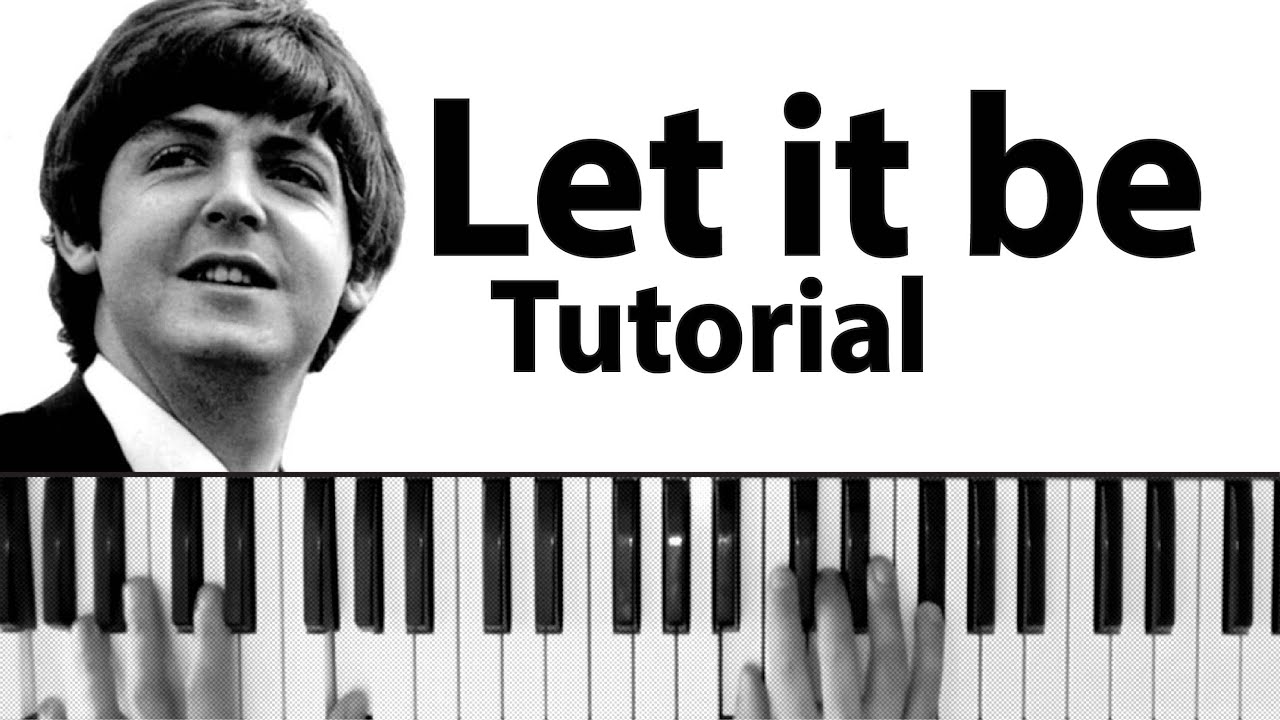 Como tocar "Let it be" (The Beatles) - Piano tutorial y partitura