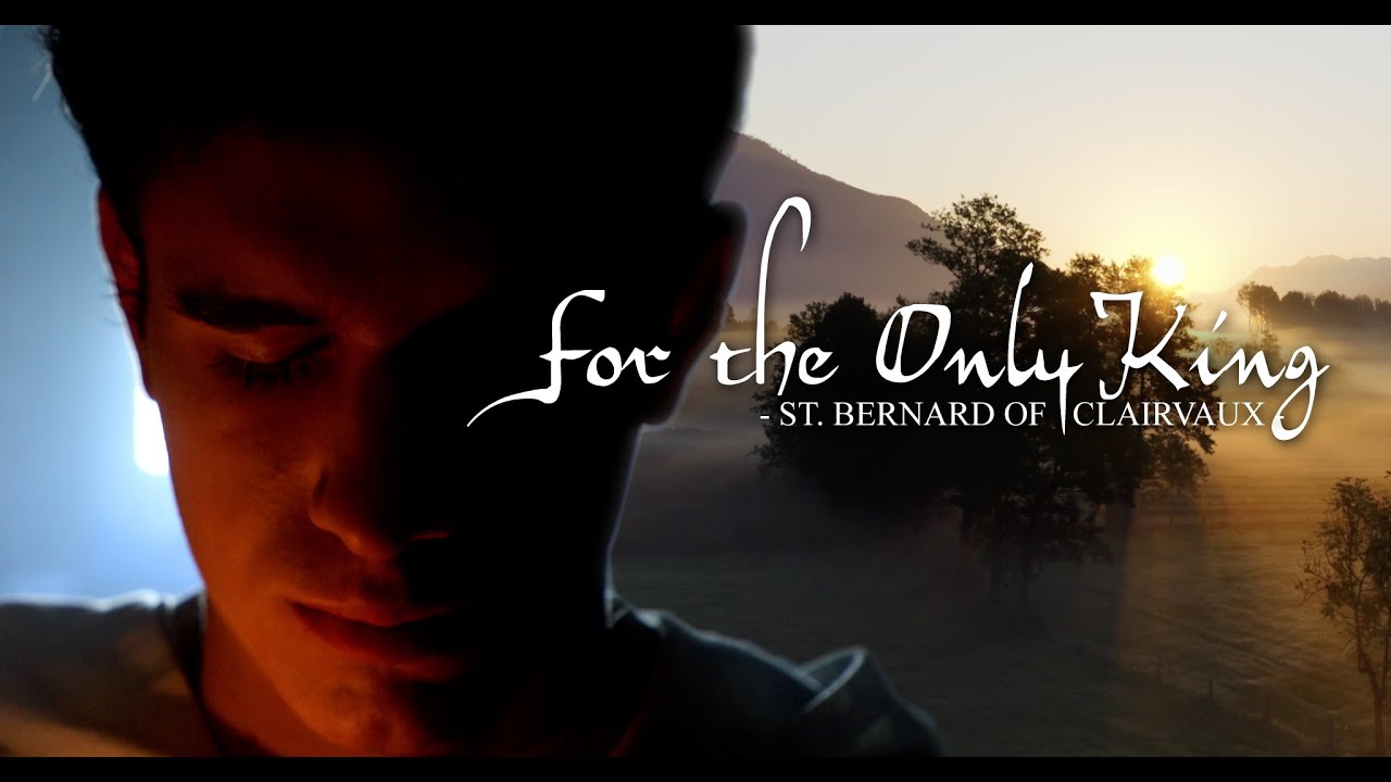 For the Only King: Saint Bernard of Clairvaux