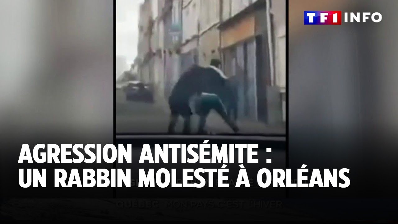Agression antisémite : un rabbin molesté à Orléans｜TF1 INFO