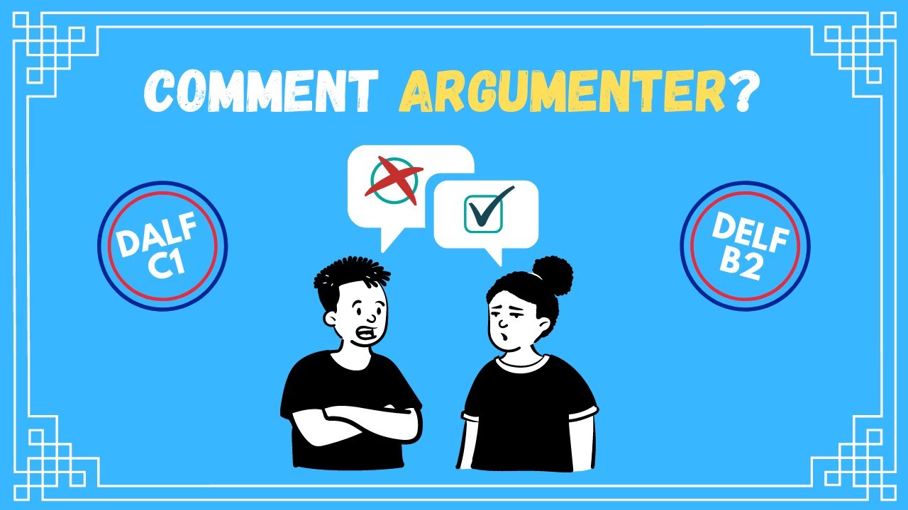 DELF B2 - DALF C1 | Comment argumenter en français?