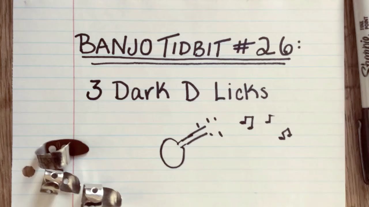 Banjo Tidbit #26: 3 Dark D Licks