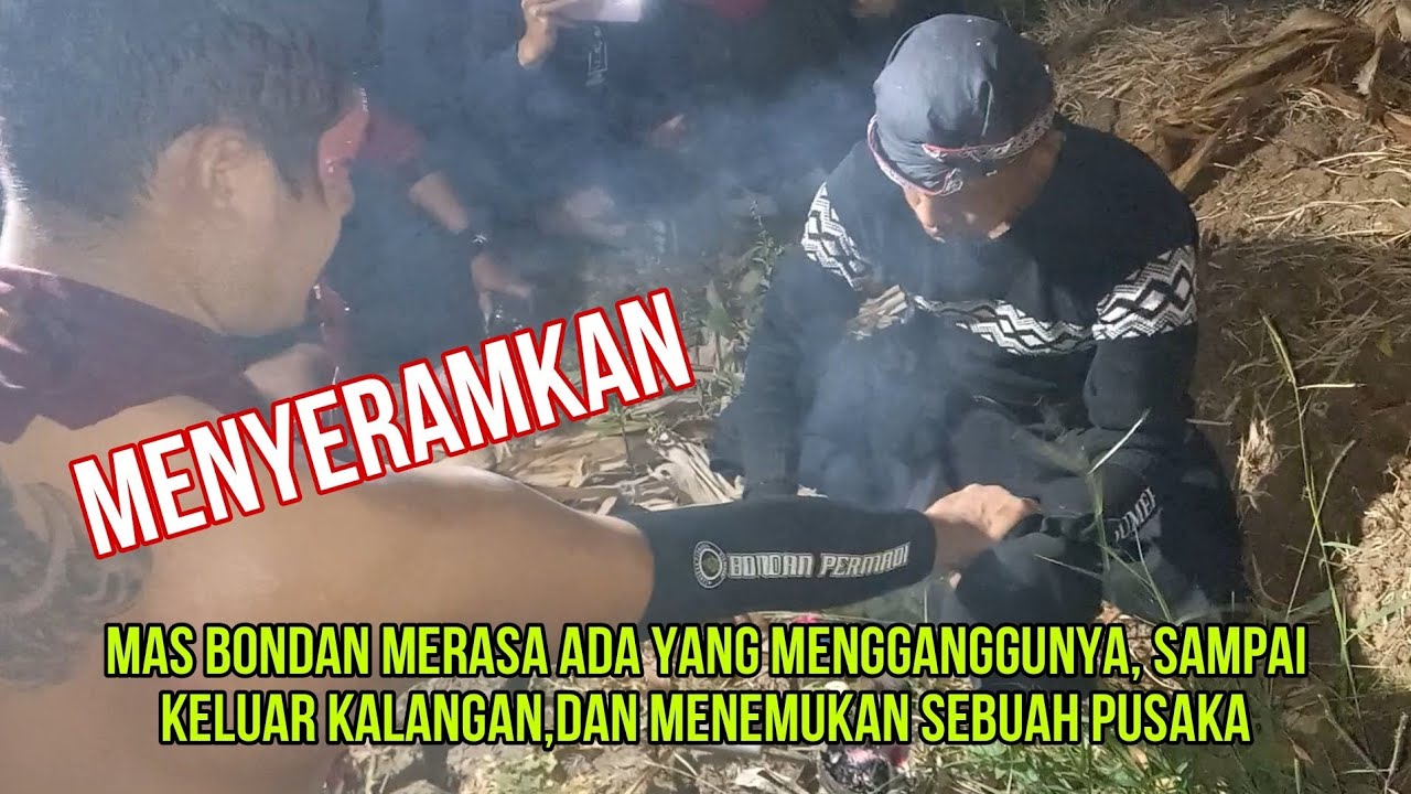 MENYERAMKAN ❗MAS BONDAN MERASA ADA YANG MENGGANGGUNYA SAMPAI KELUAR KALANGAN MENEMUKAN SEBUAH PUSAKA