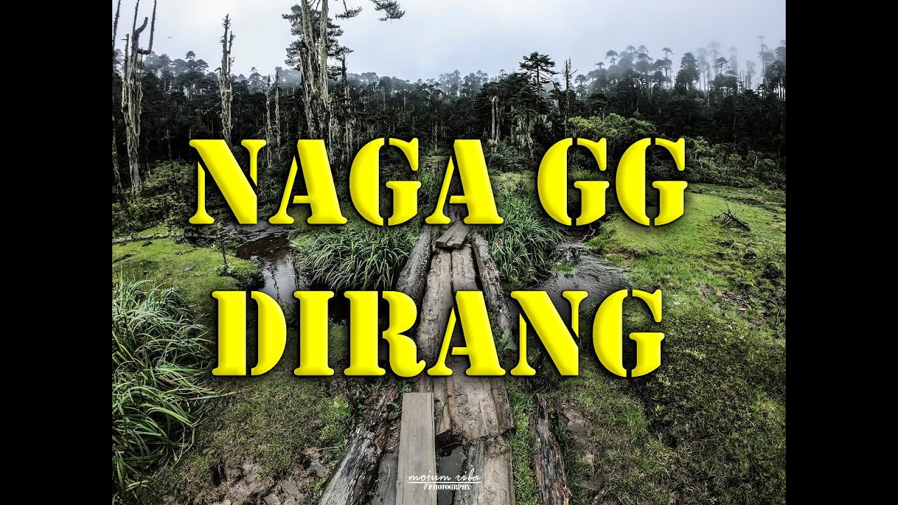 Naga GG, Dirang