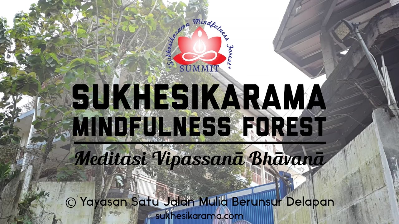 Sukhesikarama Mindfulness Forest (SUMMIT): Tempat Meditasi Vipassana Bhavana