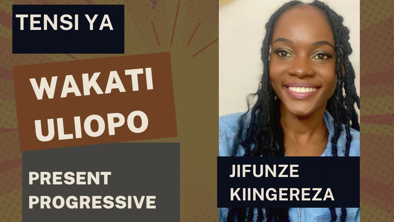 TENSI YA PRESENT PROGRESSIVE (WAKATI ULIOPO): SOMO LA 16