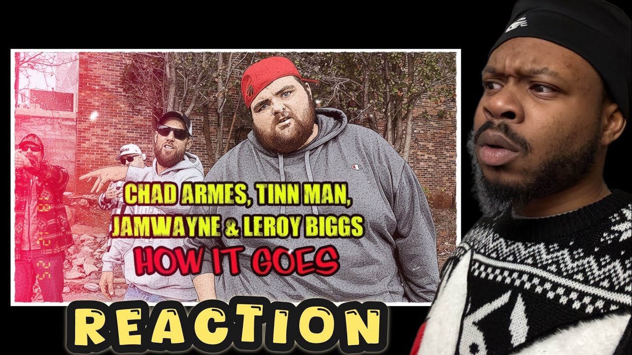 First Time Reaction: “How It Goes” – Chad Armes, Tinn Man, JamWayne & Leroy Biggs