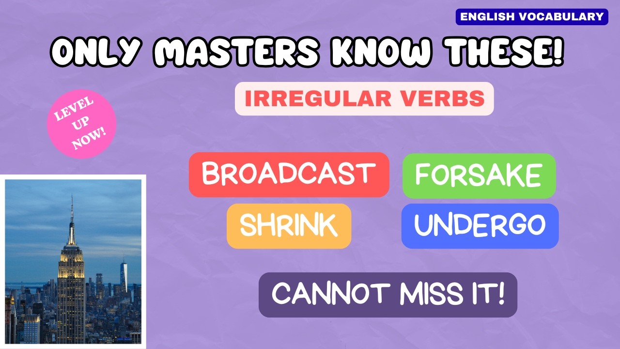 30+ Advanced Irregular Verbs to sound natural and confident | English Vocabulary