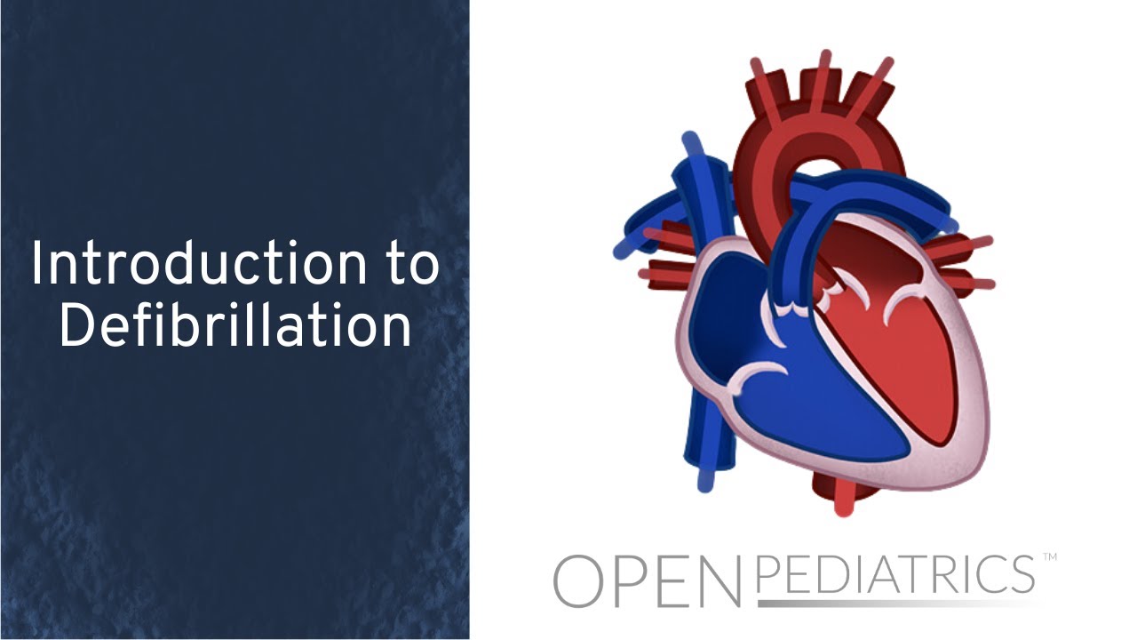 Introduction to Defibrillation by M. Mazwi | OPENPediatrics