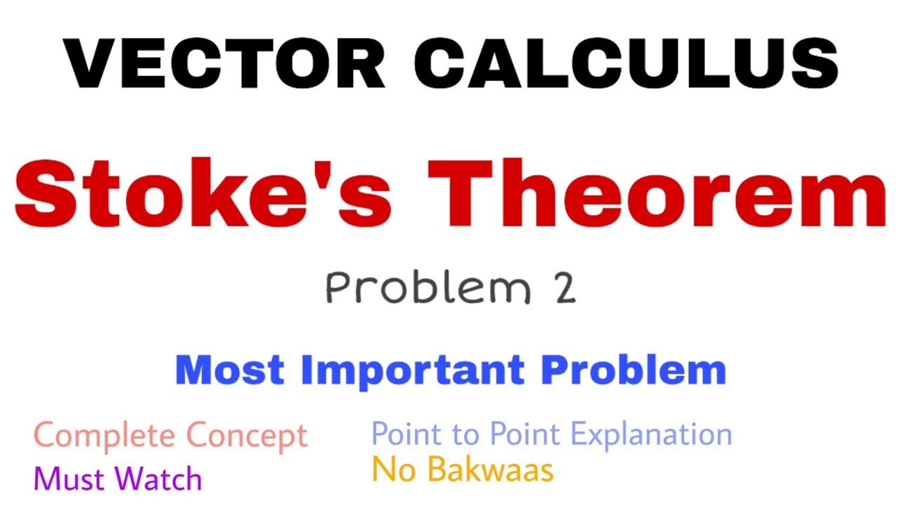 20. Stoke's Theorem | Problem#2 | Complete Concept | Vector Calculus