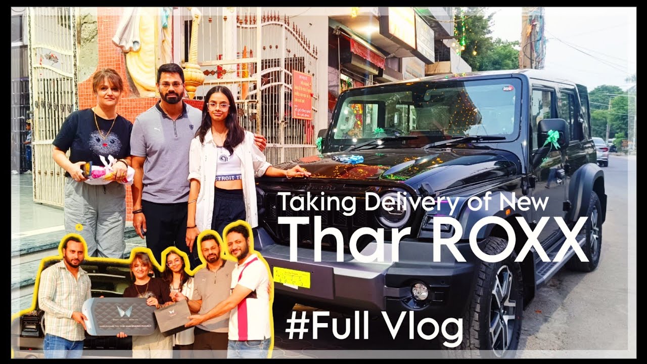 Taking delivery of new Thar ROXX | Congratulations to Jiju Didi & Smaira | Full Vlog #thar4x4 #thar