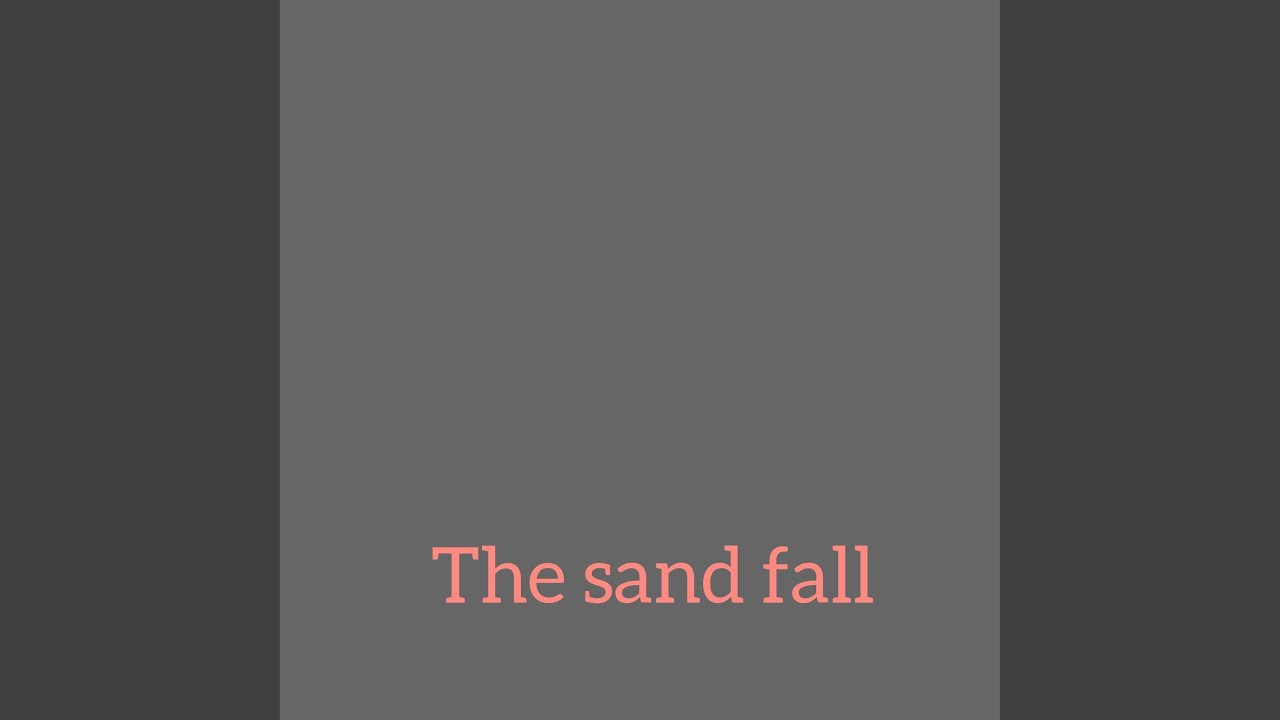 The sand fall