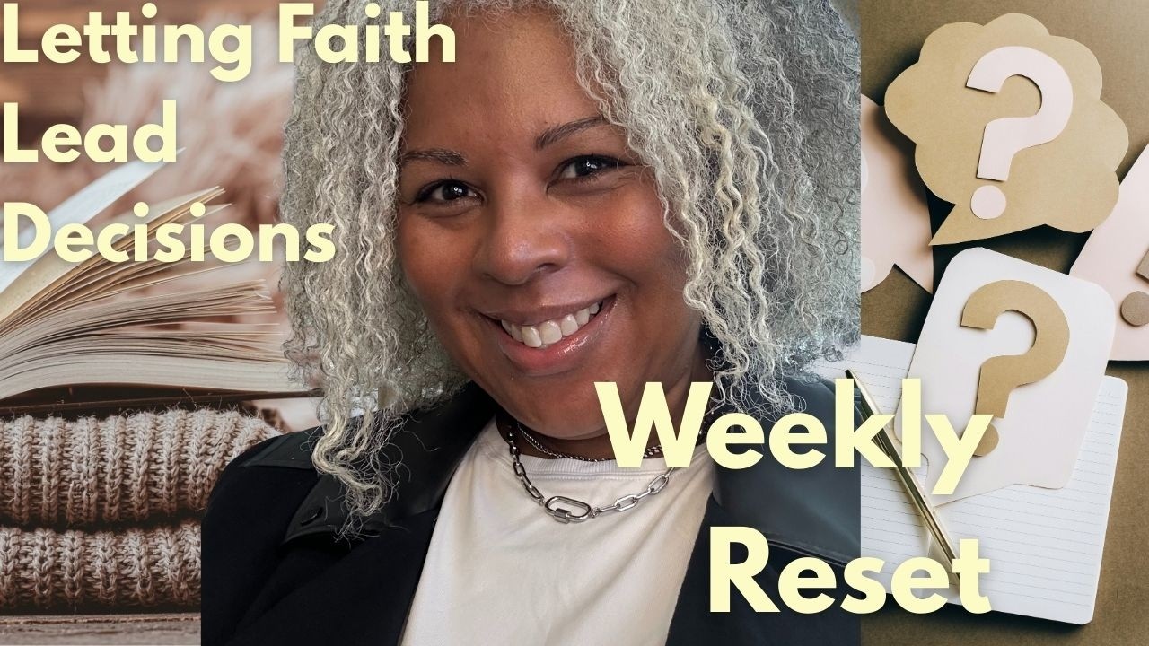Trust God in Every Decision | Letting Faith Lead Instead of Fear | Weekly Reset