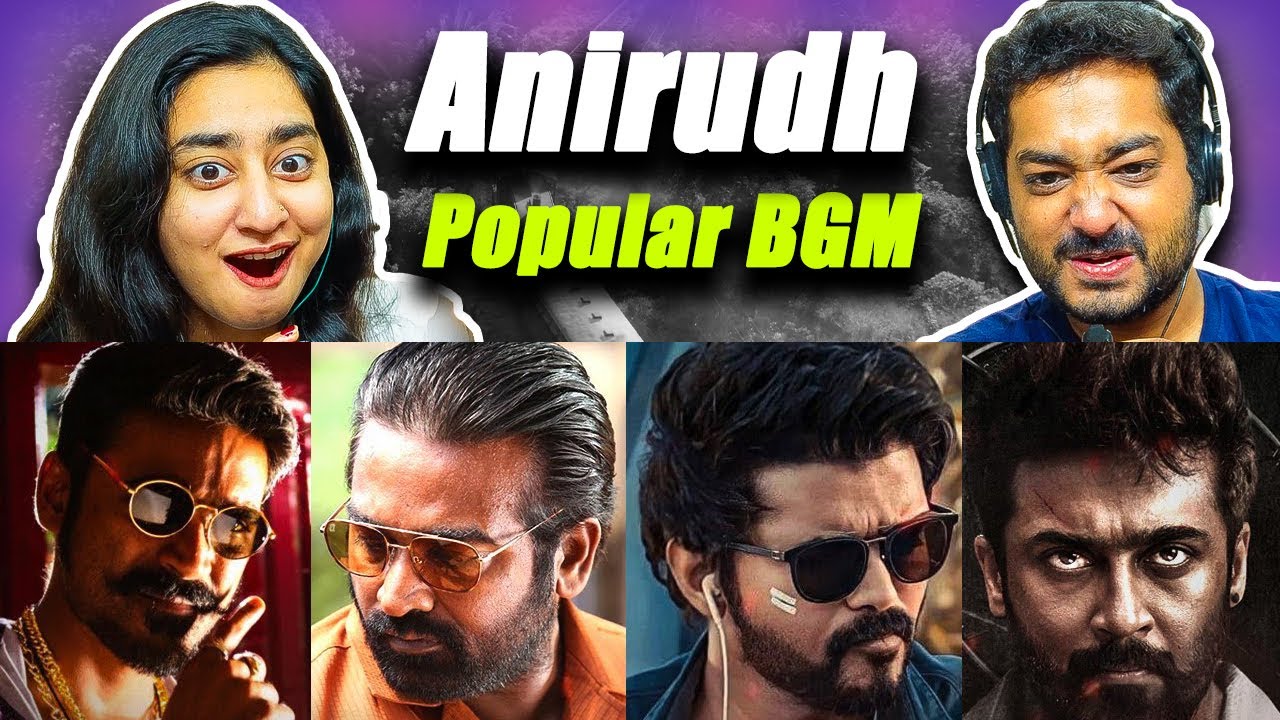 REACTION - Anirudh Popular BGM ft.Master, Vikram, Rolex, Beast, Petta, Doctor, Vedalam, Maari