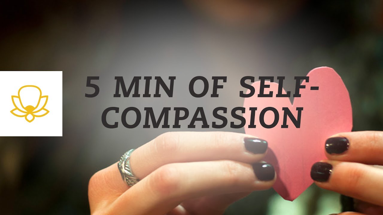 5 Minute Self-Compassion Break