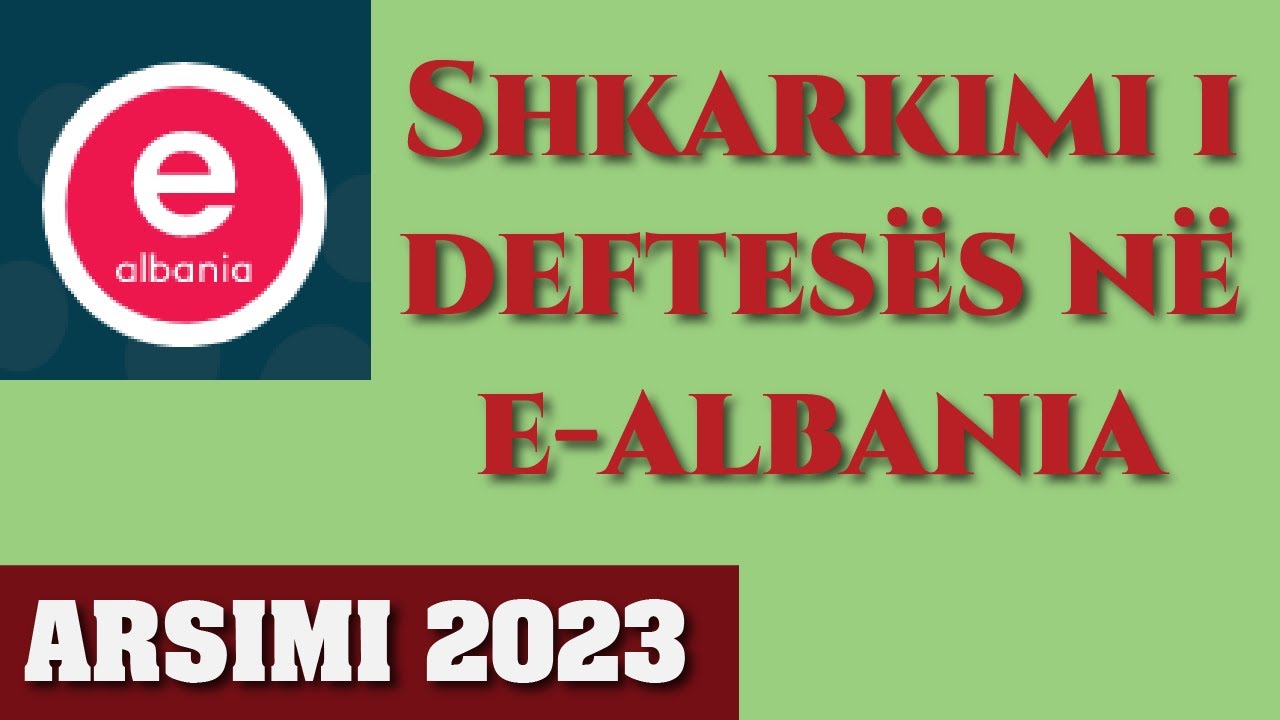 Si të shikojmë dhe shkarkojmë deftesën në e-albania.al.