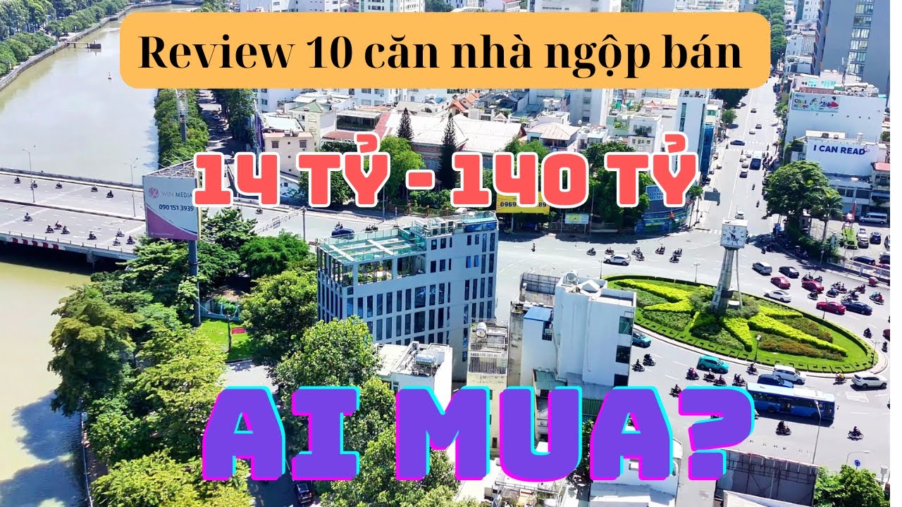 Tổng hợp 10 căn nhà phải bán nhanh, Giá từ 14 tỷ đến 140 tỷ.