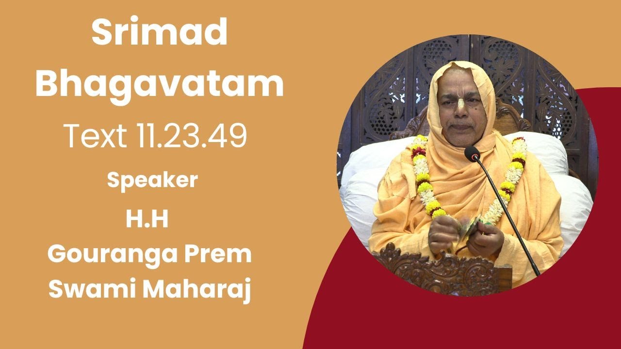Srimad Bhagavatam Text 3.23.49, Speaker - HH Gouranga Prem  Swami Maharaj