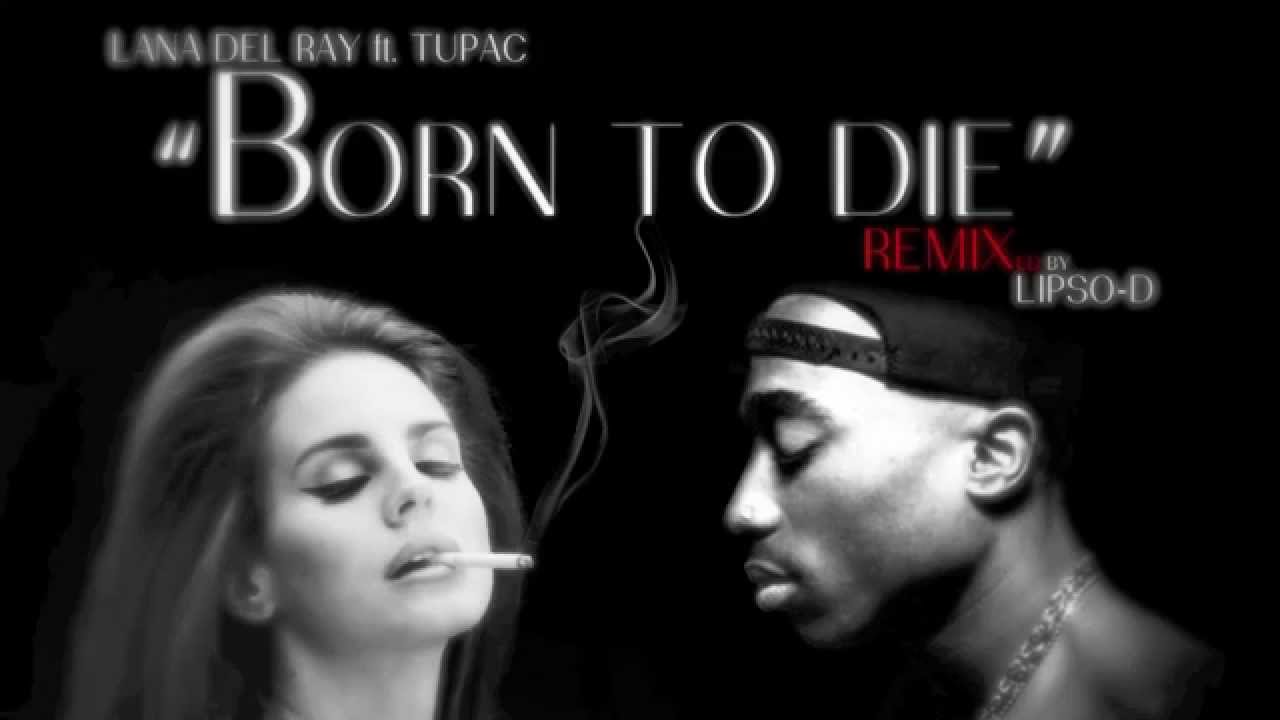 Lana Del Rey ft. Tupac - 