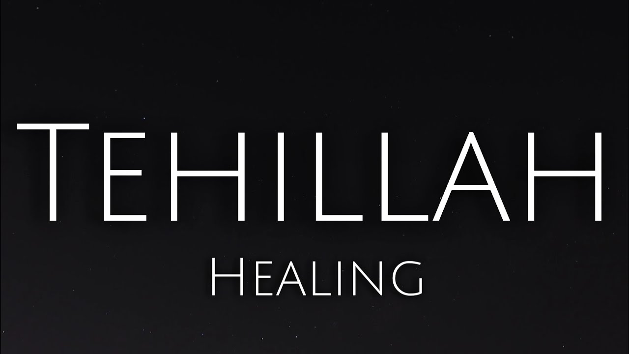 Healing - Tehillah