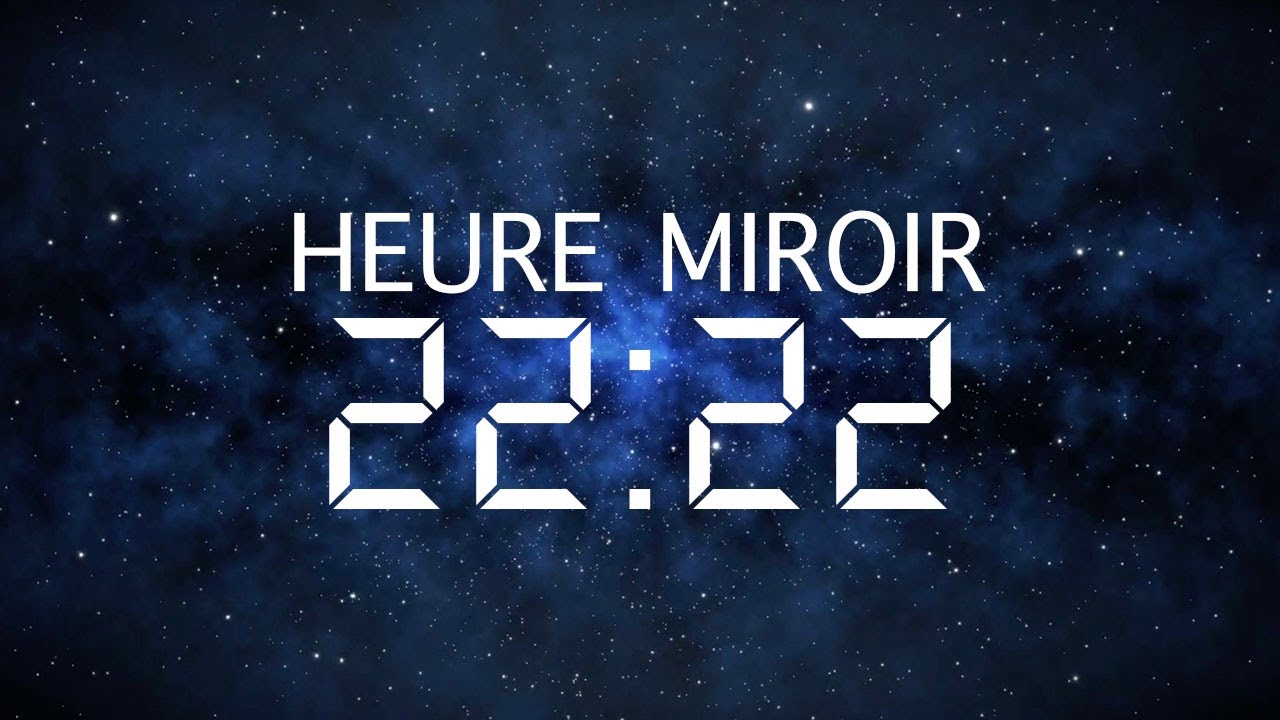 Heure Miroir 22h22 : Signification, Amour et Message des Anges
