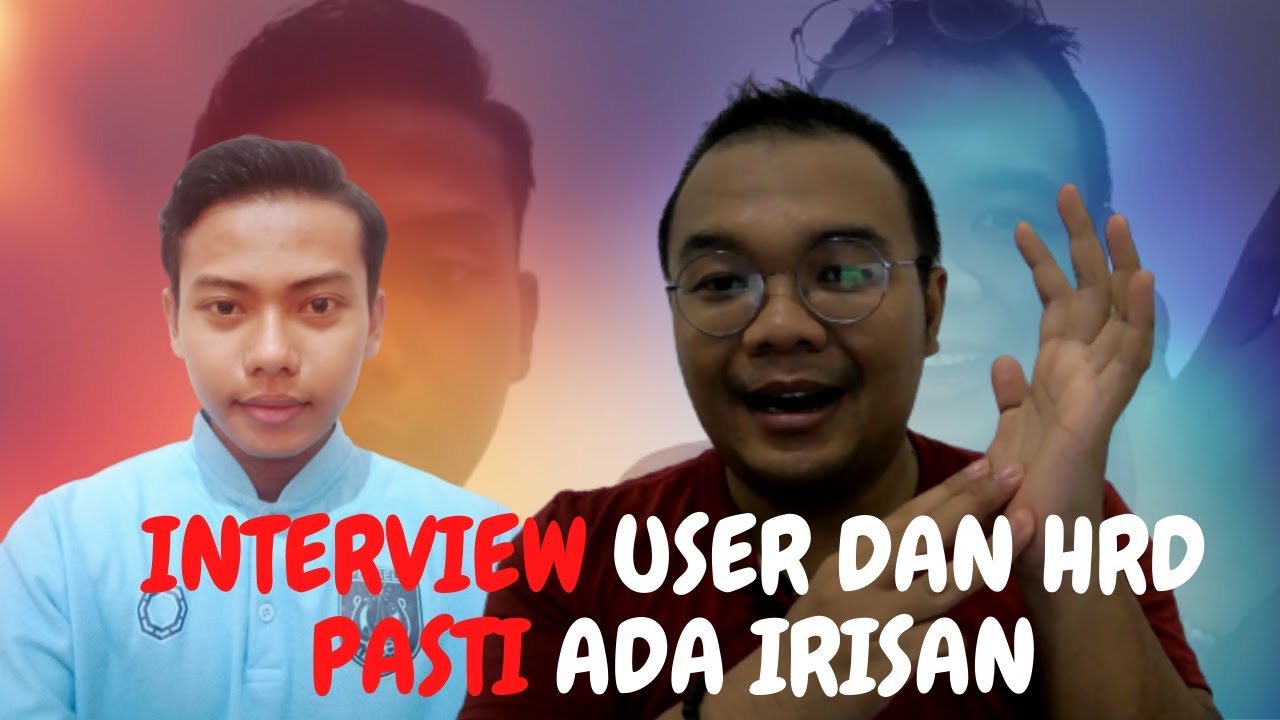 INTERVIEW USER DAN HRD PASTI ADA IRISAN - NGOBROL BARENG ARWIN  #AGASERIUS