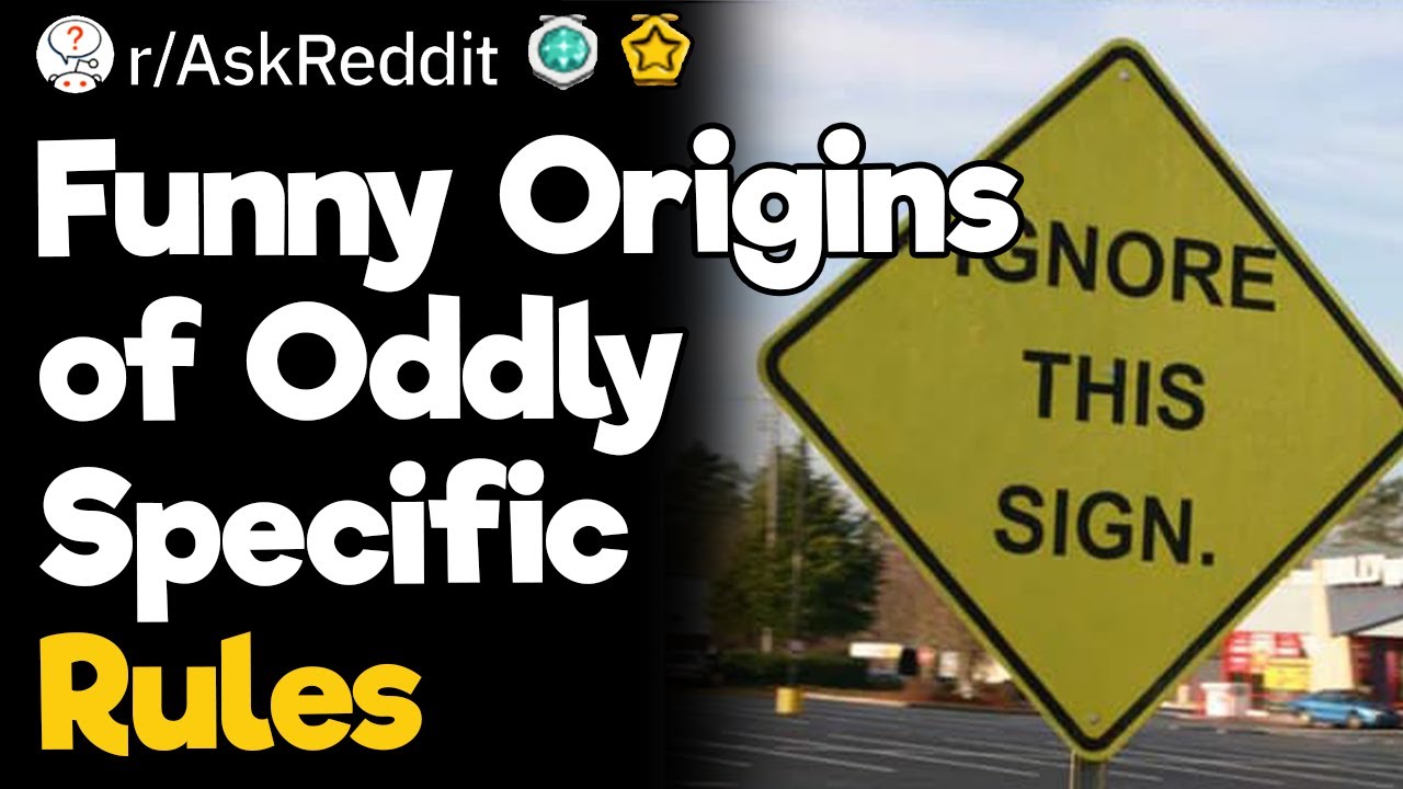 Funny Origins of Oddly Specific Rules
