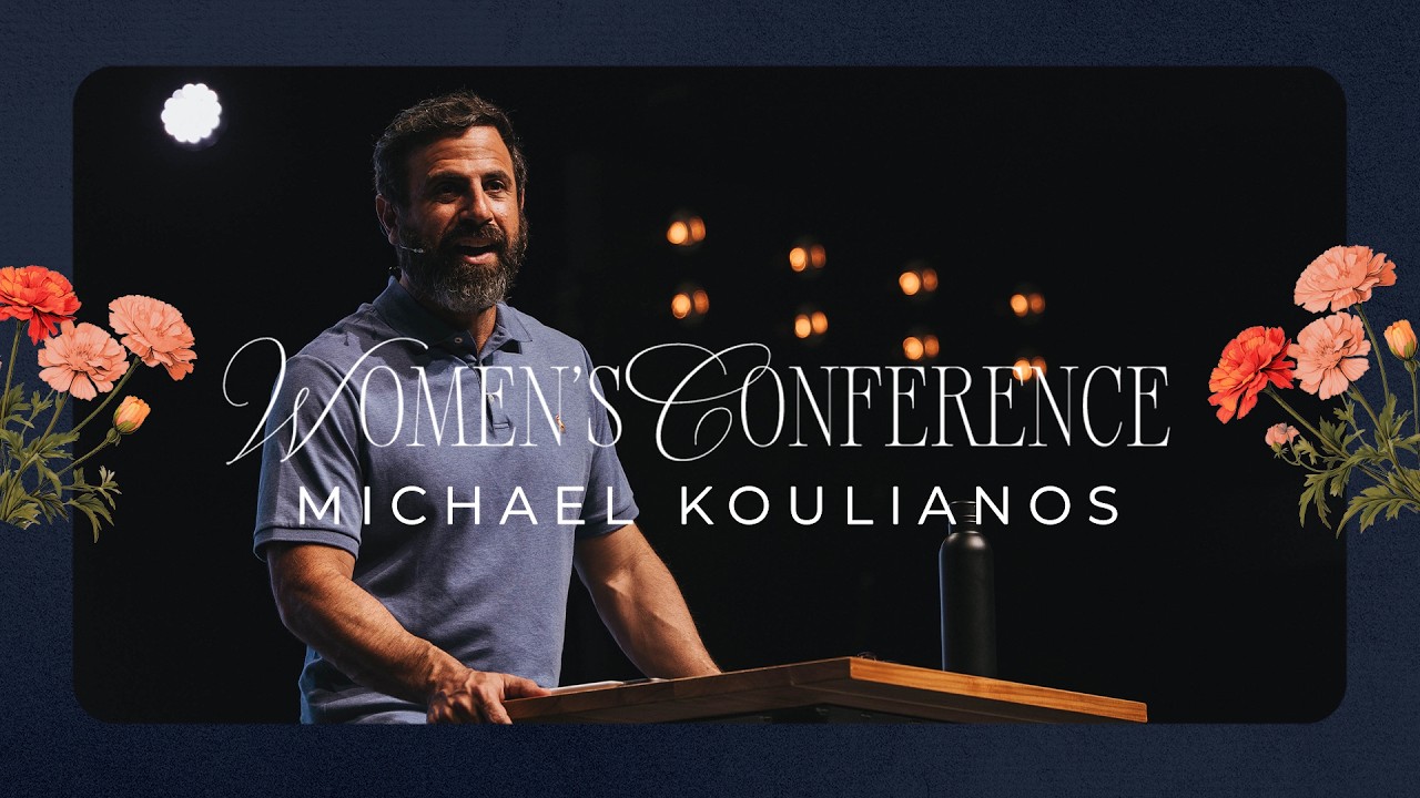Women’s Conference | Michael Koulianos + Jesus Image | Saturday Morning Session